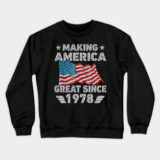 42nd Birthday Gift Making America Flag Great Since 1978 Crewneck Sweatshirt